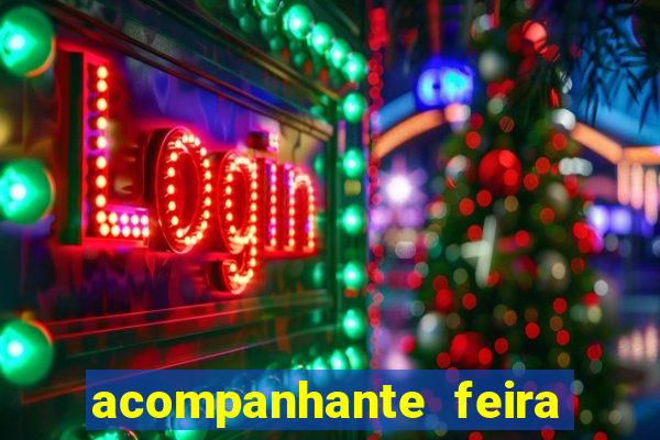 acompanhante feira de santana